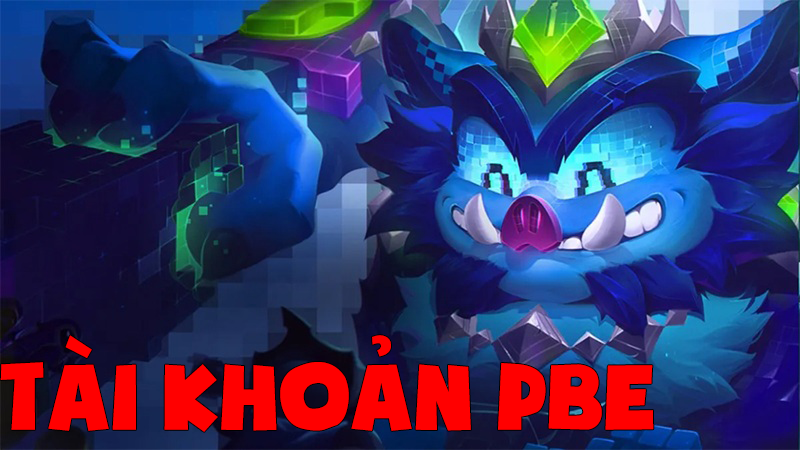 Tài Khoản Sever Thử Nghiệm PBE